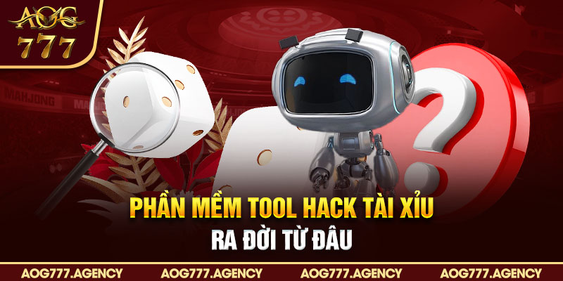 Phần mềm tool hack tài xỉu ra đời từ đâu