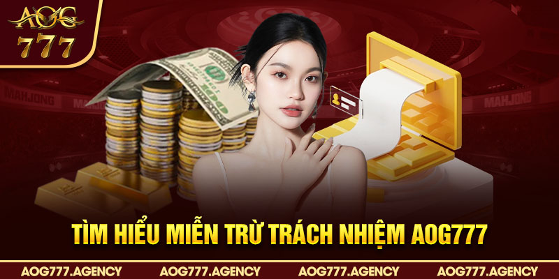 Tìm hiểu miễn trừ trách nhiệm AOG777