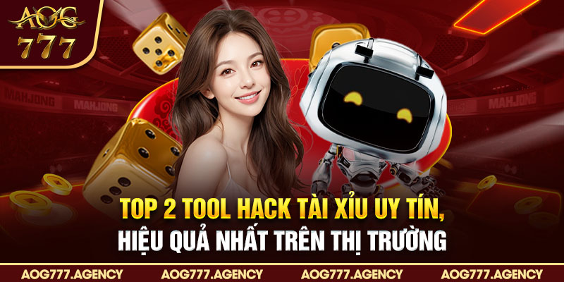 top 2 tool hack tài xỉu uy tín, hiệu quả nhất trên thị trường