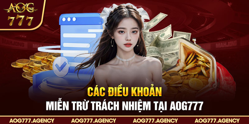 Các điều khoản miễn trừ trách nhiệm tại AOG777