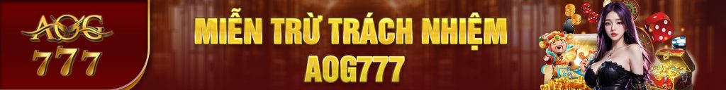 Miễn trừ trách nhiệm aog777